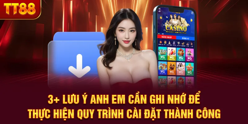 3+ lưu ý anh em cần ghi nhớ để thực hiện quy trình cài đặt thành công