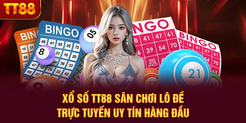 Xổ Số TT88 - Sân Chơi Lô Đề Trực Tuyến Uy Tín Hàng Đầu